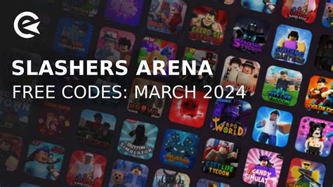 slashers arena codes march 2024